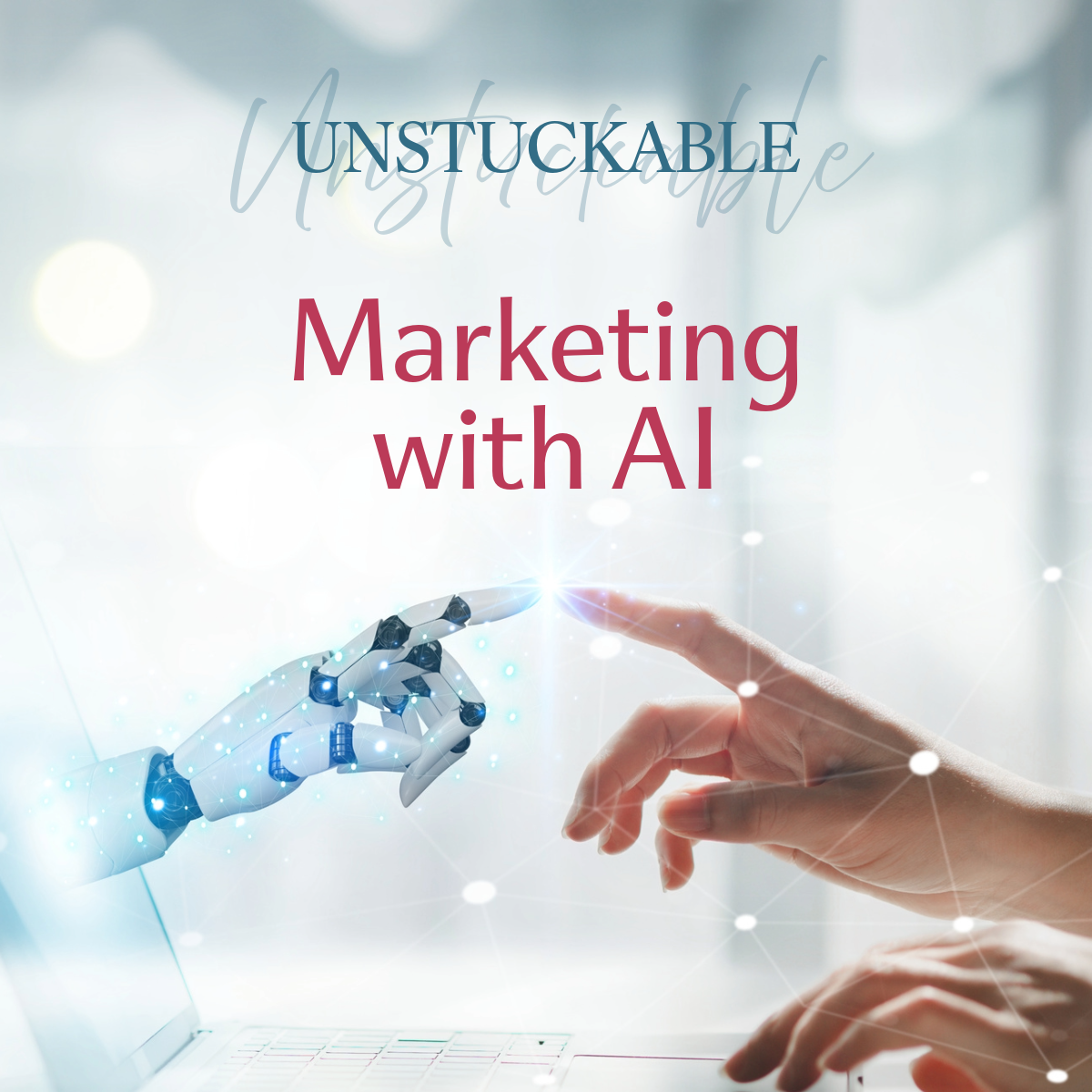 Unstuckable Marketing with AI